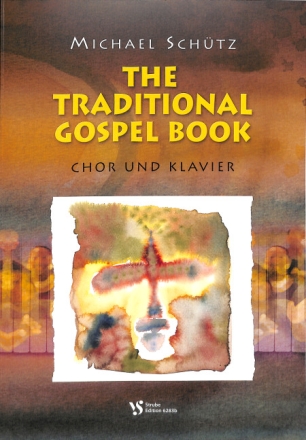 The Traditional Gospel Book f�r gem Chor und Klavier