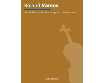 The Violinist's Daily Warm-Ups and Scale System for violin