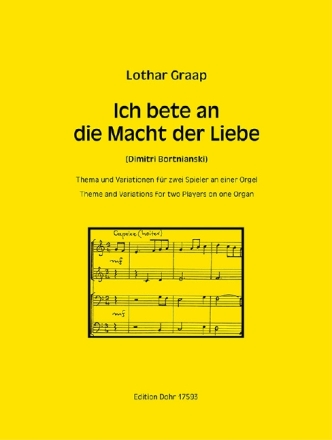 Thema und Variationen �ber Ich bete an die Macht der Liebe f�r Orgel zu 4 H�nden und 4 F��en Spielpartitur