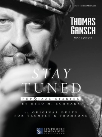 Thomas Gansch presents: Stay Tuned - Pop & Jazz - Starter duets for trumpet and trombone