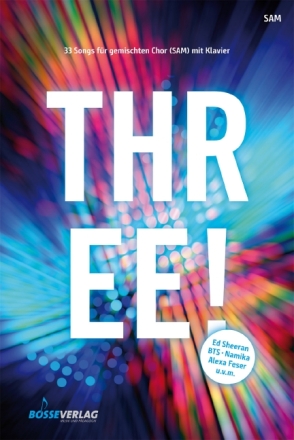 THREE! - 33 Songs f�r gem Chor (SAM) und Klavier Chorpartitur