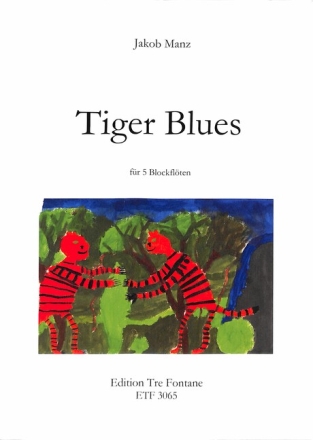 Tiger Blues f�r 5 Blockfl�ten (AATTB) Partitur und Stimmen