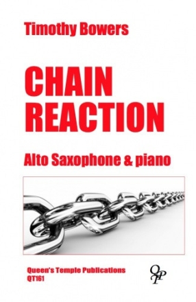 Timothy Bowers, Chain Reaction for Alto / Baritone Saxophone & Piano Partitur und Stimme
