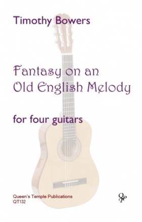 Timothy Bowers, Fantasy on an Old English Melody for guitar quartet Partitur und Stimmen