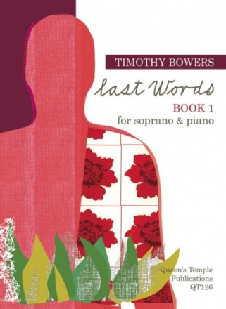 Timothy Bowers, Last Words: Book 1 for voice (soprano), voice & piano Sing- und Spielpartitur