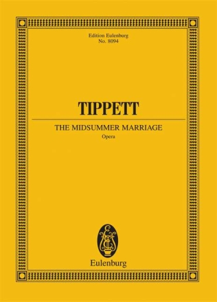 Tippett, Sir Michael The Midsummer Marriage f�r Soli, Chor und Orchester Studienpartitur