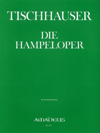 TISCHHAUSER Die Hampeloper - Klavierauszug