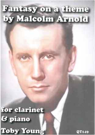 Toby Young, Fantasy on a Theme by Malcolm Arnold for Clarinet & Piano Partitur und Stimme