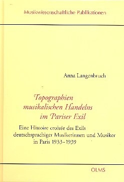 Topographien musikalischen Handelns im Pariser Exil  Hardcover