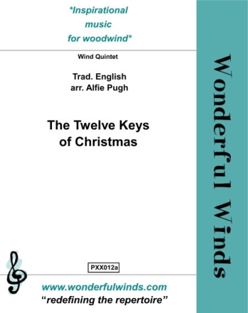 Trad. English, THE TWELVE KEYS OF CHRISTMAS Wind Quintet: Fl, Ob, Bb Cl, Hn in F, Bsn. Partitur und Stimmen