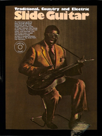 Traditional, Country and Electric Slide Guitar: An Instruction Guide