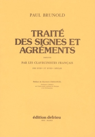 TRAITE DES SIGNES ET AGREMENTS EM- PLOYES PAR LES CLAVECINISTES FRAN- CAIS DES 17E ET 18E SIECLES
