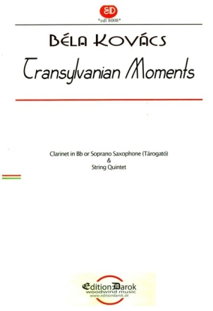 Transylvanian Moments for clarinet (soprano saxophone/t�rogat�) and string quintet score and parts