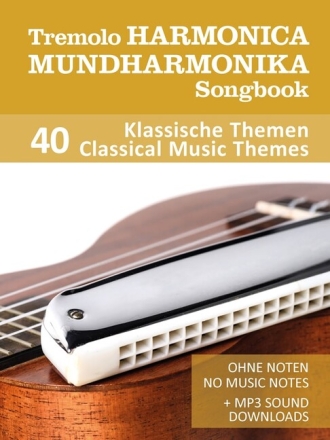 Tremolo Mundharmonika Songbook - 40 Klassische Themen f�r Mundharmonika (ohne Noten)