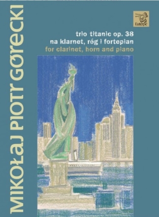Trio Titanic op. 38 for clarinet, horn and piano score and parts