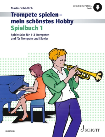 Trompete spielen mein sch�nstes Hobby  f�r 1-3 Trompeten und Klavier Spielbuch 1(+Online Audio)