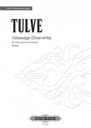 Tulve, Helena Hobevalge (Silverwhite) f�r Violine und Streichorchester Partitur