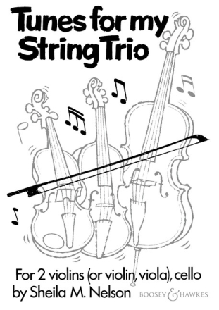 Tunes for my String Trio f�r 2 Violinen (Violine, Viola) und Violoncello Partitur und Stimmen