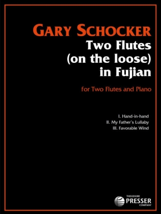 Two Flutes (on the loose) in Fujian for 2 flutes and piano score and parts