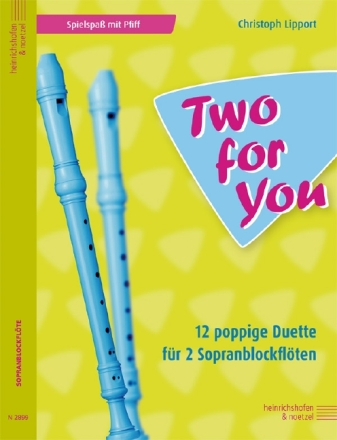 Two for you f�r 2 Sopranblockfl�ten (Begleitung ad lib)