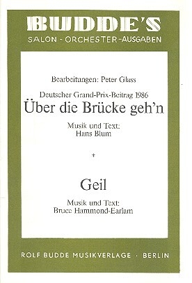 �ber die Br�cke geh'n   und  Geil: f�r Salonorchester
