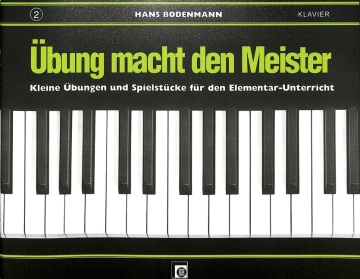 �bung macht den Meister Band 2 �bungen und Spielst�cke f�r den Elementar-Unterricht f�r Klavier