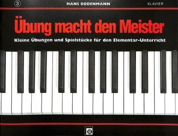 �bung macht den Meister Band 3 �bungen und Spielst�cke f�r den Elementar-Unterricht f�r Klavier