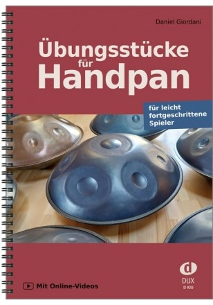 �bungsst�cke f�r Handpan (+Online-Videos) f�r leicht fortgeschrittene Spieler Spiralbindung