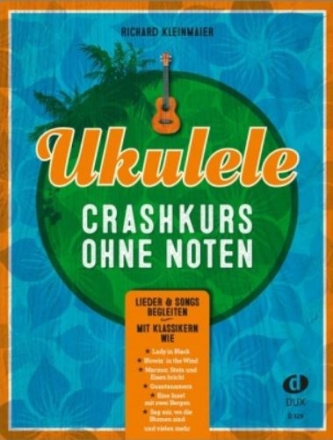 Ukulele-Crashkurs ohne Noten f�r Ukulele in C-Stimmung