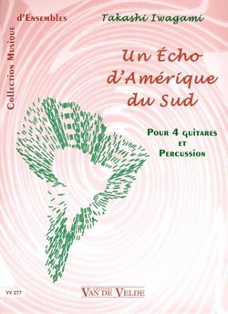 Un �cho d'Amerique du Sud pour 4 guitares et percussion partition