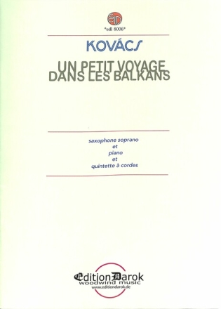 Un petit voyage dans les Balkans f�r Sopransaxophon und Streichquartett Partitur und Stimmen