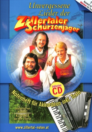 Unvergessene Lieder der Zillertaler Sch�rzenj�ger (+CD) f�r Akkordeon (mit Texten)