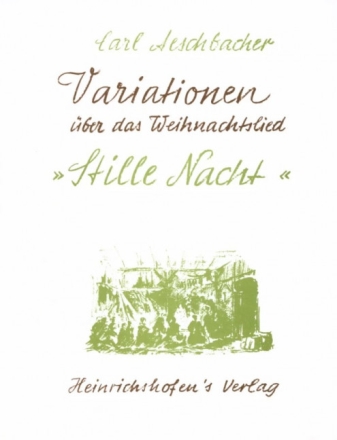 Variationen �ber das Weihnachtslied 'Stille Nacht' f�r Klavier