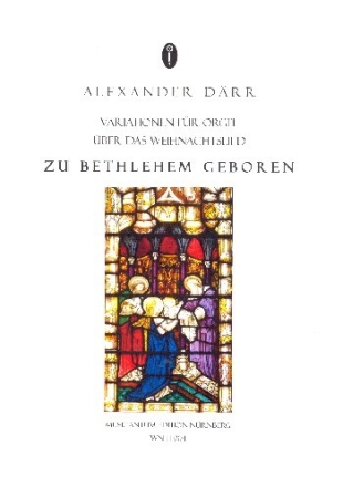 Variationen �ber das Weihnachtslied 'Zu Bethlehem geboren' f�r Orgel