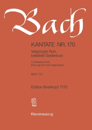 Vergn�gte Ruh beliebte Seelenlust Kantate Nr.170 BWV170 Klavierauszug (dt/en)