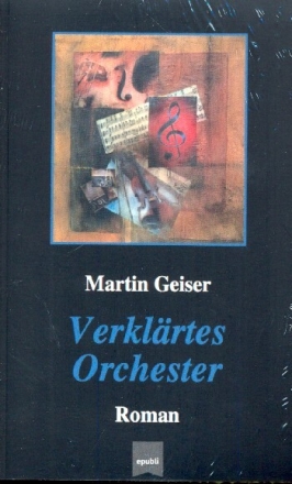 Verkl�rtes Orchester Musikroman broschiert