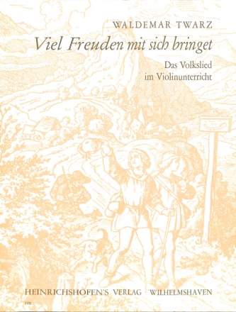 Viel Freuden mit sich bringet Das Volkslied im Violinunterricht (f�r Violine solo)