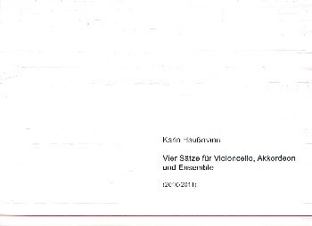 Vier S�tze f�r Violoncello, Akkordeon und Ensemble Partitur Din A3