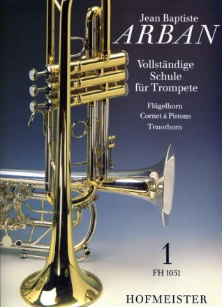 Vollst�ndige Schule Band 1 f�r Trompete (Fl�gelhorn, Cornet � Piston und Tenorhorn)
