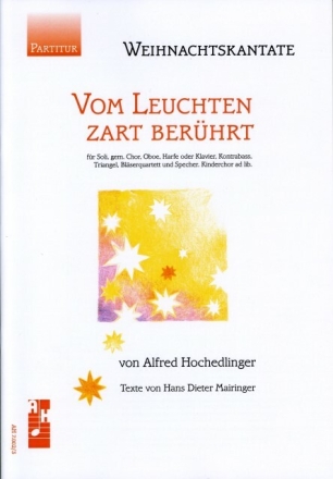 Vom Leuchten zart ber�hrt f�r Sprecher, Soli, gem Chor und Instrumente (Kinderchor ad lib) Partitur