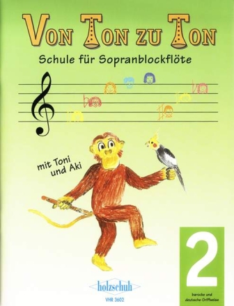 Von Ton zu Ton Band 2 Schule f�r Sopranblockfl�te mit Toni und Aki (barocke Griffweise)