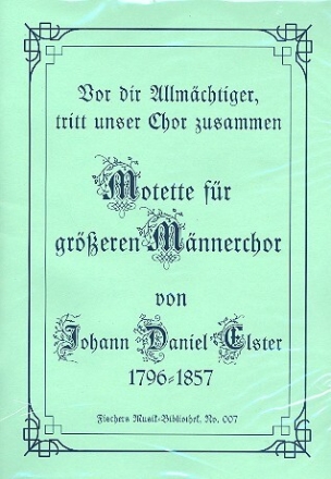 Vor dir Allm�chtiger, tritt unser Chor zusammen f�r M�nnerchor a cappella Partitur