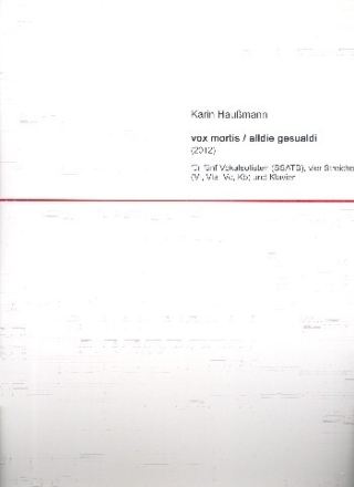 Vox mortis / alldie Gesualdi f�r 5 Stimmen (SSATB), 4 Streicher und Klavier Partitur Din A3