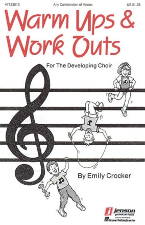 Warm ups and Work outs vol.1 for the developing choir (any combination of voices) choral score