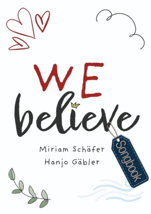 We believe f�r gem Chor (mit Akkordbezifferung) Songbook