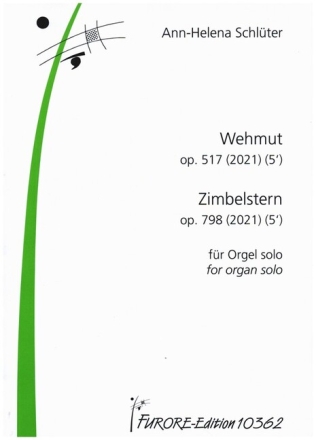 Wehmut op.517 und Zimbelstern op.798 f�r Orgel