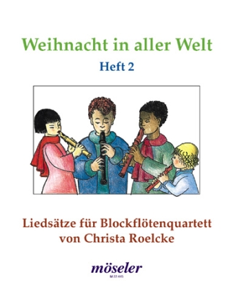 Weihnacht in aller Welt Band.2 Lieds�tze f�r 4 Blockfl�ten (SATB) Spielpartitur