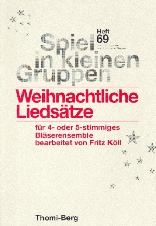 Weihnachtliche Lieds�tze f�r Posaunenchor (Blechbl�ser-Ensemble) Spielpartitur in C