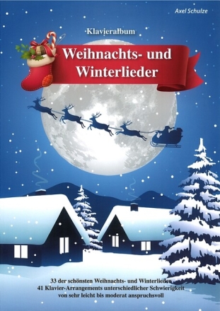 Weihnachts- und Winterlieder - Klavieralbum f�r Klavier sehr leicht bis moderat anspruchsvoll