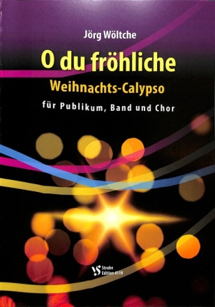 Weihnachtscalypso �ber 'O du fr�hliche' f�r Publikum, gem Chor und Instrumente Partitur